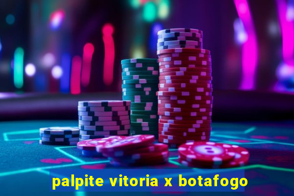 palpite vitoria x botafogo